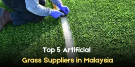 Top 5 Artificial Grass Suppliers in Malaysia